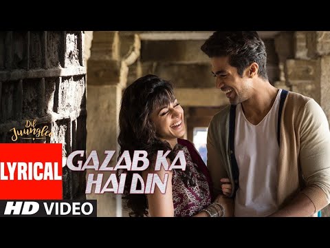 Gazab Ka Hai Din With Lyrics | DIL JUUNGLEE | Tanishk B Jubin N Prakriti K | Taapsee Pannu | Saqib S