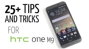 25+ Tips and Tricks for HTC One M9 (Useful Features You Didn
