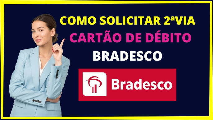 Cartão de crédito Bradesco: veja se é bom e aprenda a solicitar!