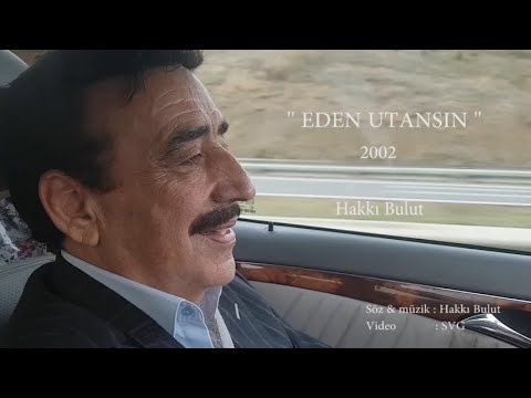 Eden Utansın - Hakkı Bulut   (offıcial Video)