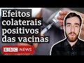 Covid-19: os inesperados 'efeitos colaterais' positivos da vacina