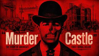 Murder Castle of America’s First Serial Killer I H.H. Holmes Full Story