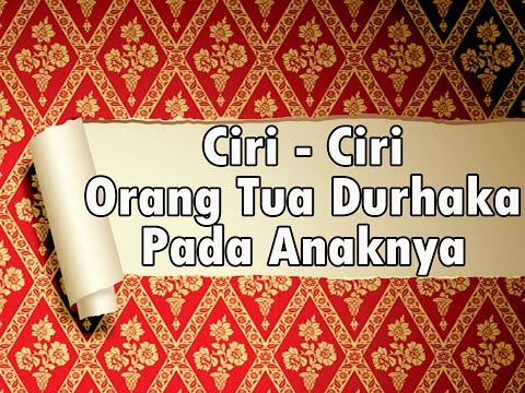 ciri---ciri-orang-tua-durhaka-pada-anaknya---ustadz-fatahillah-abrrar,-s.-ag