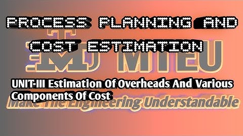 UNIT-III ESTIMATION OF OVERHEADS AND VARIOUS COST COMPONENTS PROBLEM