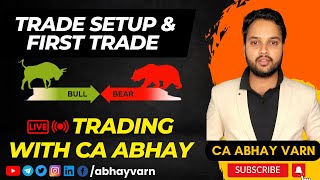 Trade Setup and First Trade | Nifty, Fin Nifty & Bank Nifty Live Trading  | Live Trading | CA Abhay