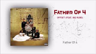 Offset - Father Of 4 (feat. Big Rube) [Father Of 4] (Official Audio)
