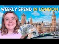 How much i spend in a week living  working in london