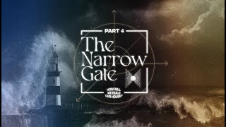 The Narrow Gate Pt.4 ~Wes Martin