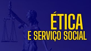 Ética e Serviço Social - Tiana Borba (Serviço Social para Concursos)