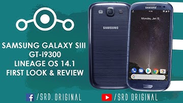 LINEAGE OS 14.1 | FIRST LOOK & REVIEW | SAMSUNG GALAXY SIII GT-i9300