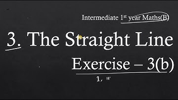 3(b) - Straight Line 1 Bit Intermdiate AP and TS Maths (B)