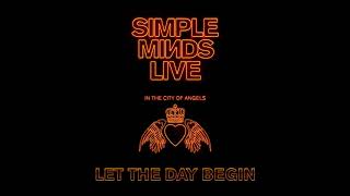 Simple Minds - Let the Day Begin (Live in the City of Angels)