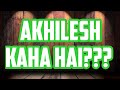 SPECIAL: AKHILESH KAHA HAIN? || WHERE IS AKHILESH?