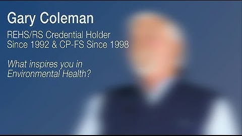 Insights from NEHA Credential Holders: What inspires Gary Coleman in Environmental Health?
