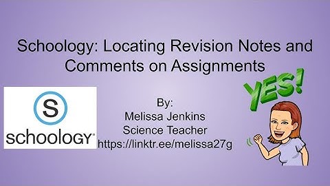 Schoology: Locating Revision Notes and Comments on Assignments