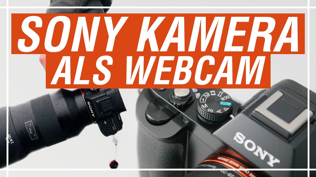 Deine Sony Alpha Kamera als Webcam - komplett kostenlos Deine Sony Alpha Kamera als Webcam - komplett kostenlos