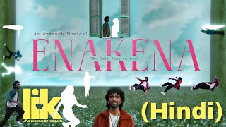 Enakena (Hindi) Song | Love Insurance Kompany | Pradeep Ranganathan | Krithi Shetty | Anirudh