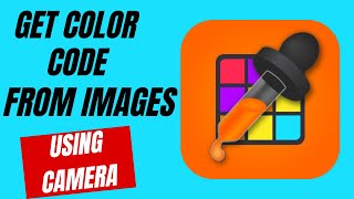 Best Color Picker For Android | How To Get The Color Code From Any Image/Picture Using Camera screenshot 1