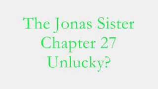 The Jonas Sister- Chapter 27: Unlucky