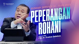 PEPERANGAN ROHANI | Pdt. Dr. Erastus Sabdono | SS III - 13 Agustus 2023 | 17.30 WIB
