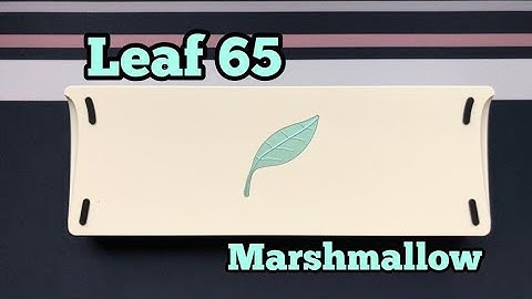 Leaf 65 with Marshmallow switches