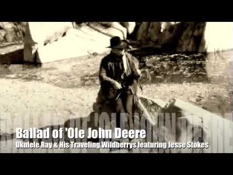 Jesse Stokes' "BALLAD of 'Ole JOHN DEERE" with Uku...