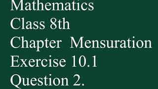 Mathematics 8th  Mensuration Ex 10.1 Q 2 NCERT/CBSE  By:Ganesh Sir