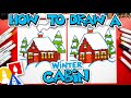 How to draw a winter cabin