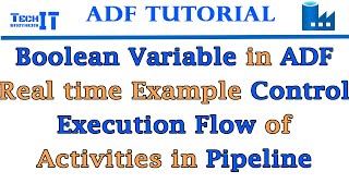 Boolean Variable in ADF Real time Example Control Execution Flow of Activities in Pipeline