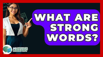 What Are Strong Words? - The Language Library