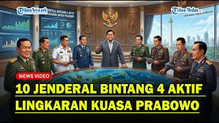 10 JENDERAL BINTANG 4 AKTIF Di Lingkaran Kuasa Prabowo❓