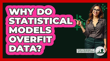 Why Do Statistical Models Overfit Data?