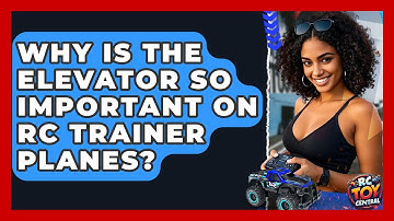 Why Is The Elevator So Important On RC Trainer Planes? - RC Toy Central
