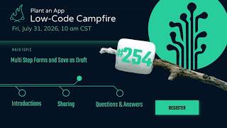 Multi Step Forms and Save as Draft | The Low-Code Campfire #254