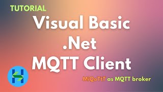 Tutorial: Visual Basic .Net MQTT Client WinForm