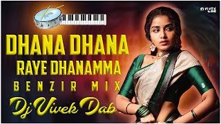 Dhana Dhana Raye Dhanamma Benzir Mix Dj Vivek Dab