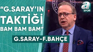 Zeki Uzundurukan: 'Galatasaray Derbide Taktik Maktik Yok, Bam Bam Bam Yapacak!' / A Spor