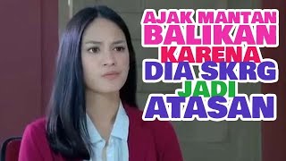 FTV SPESIAL - MANTAN YANG AKU BENCI KINI JADI BOS AKU SENDIRI