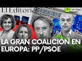 La gran COALICIÓN en EUROPA: PP/PSOE. Por Javier García ISAC