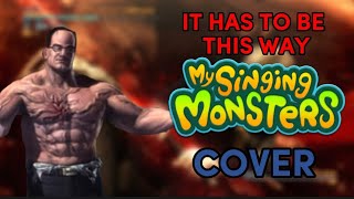It Has To Be This Way - My Singing Monsters Cover  |MGRR|