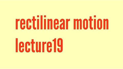 Rectilinear motion bsc dynamics, Simple harmonic motion bsc dynamics lecture 19