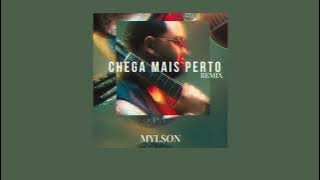 Download lagu Mylson - Chega Mais Perto (Remix)
