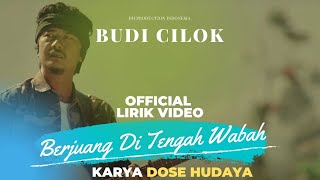 Budi Cilok - Berjuang di Tengah Wabah ( Video Lyric)