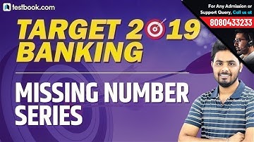 Target 2019 Banking | Missing Number Series for SBI PO Prelims | Crack SBI PO 2019 & NIACL AO Mains