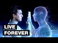 How Humans Will Live Forever (Digital Immortality)