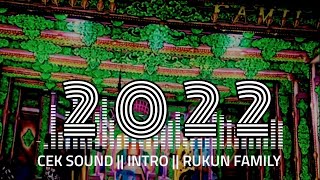 CEK SOUND 2022 || INSTRUMENT RUKUN FAMILI