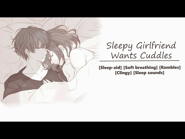 ASMR Girlfriend Sleepy Cuddles [Sleep-aid] [Sleep sounds] [Soft breathing] [Rambles] [Clingy]