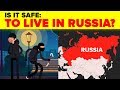 Is It Safe: To Live in Russia