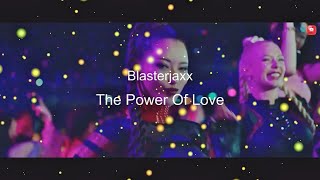 [Trance,EDM] Blasterjaxx - The Power Of Love