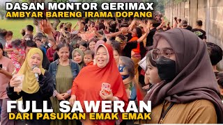 NIA DIRGHA DAPAT SEGEPOK SAWERAN DARI PASUKAN EMAK EMAK || IRAMA DOPANG LIVE DASAN MONTOR GERIMAX